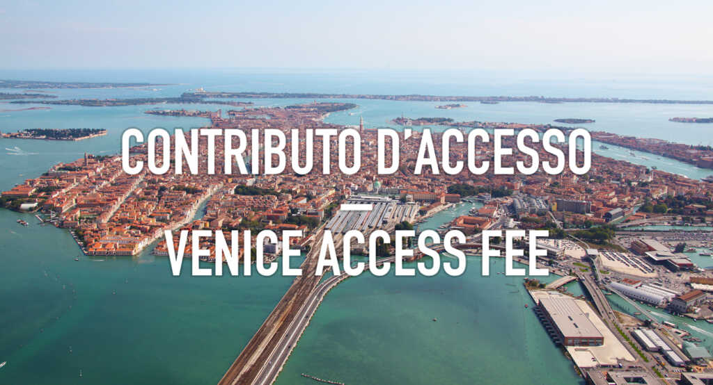 CONTRIBUTO D'ACCESSO A VENEZIA: TUTTE LE INFO UTILI