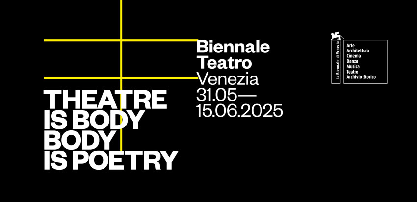 BIENNALE 2025: FESTIVAL INTERNAZIONALE DEL TEATRO